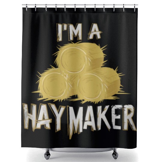 Funny Hay Maker Farm Life Style for a Farmer Shower Curtains