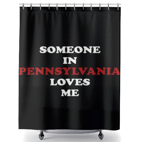 Someone In Pennsylvania Loves Me Shower Curtains