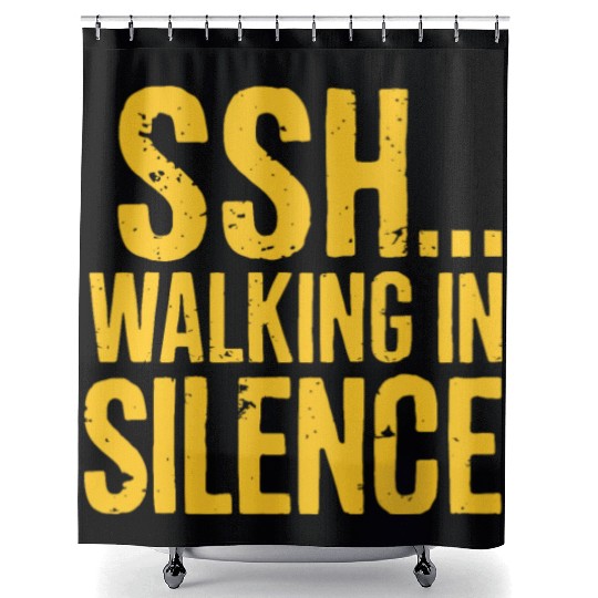 SSH Walking In Silence Silent Walking Motivation Shower Curtains
