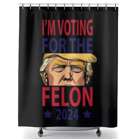 I'm Voting For The Felon Trump 2024 Shower Curtains