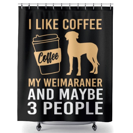 Dog Pun Coffee Lover Pet Coffee And Weimaraner Shower Curtains