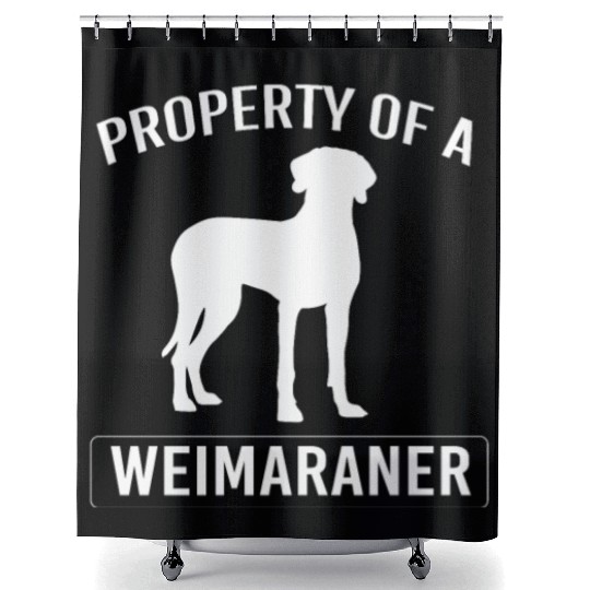 Weimaraner Dog Owner Humor Funny Weimaraner Lover Shower Curtains
