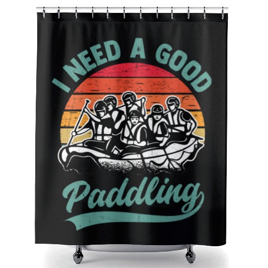 I Need A Good Paddling White Water Rafting Shower Curtains