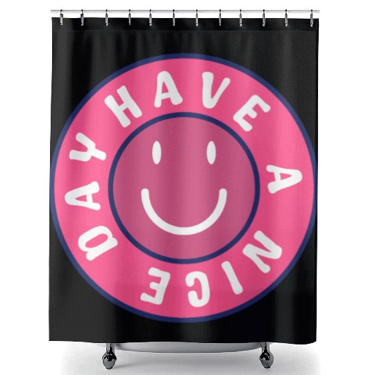 Have a nice day Shower Curtains