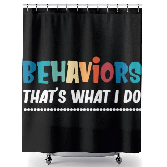 Behaviors That's What I Do Analyst Neurodiversity Shower Curtains