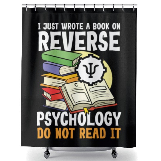 I Just Wrote a Book on Reverse Psychology Shower Curtains