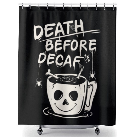 Death before decaf Shower Curtains