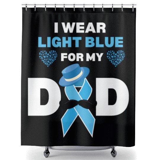 I Wear Light Blue for my Dad Prostate Cancer Aware Shower Curtains