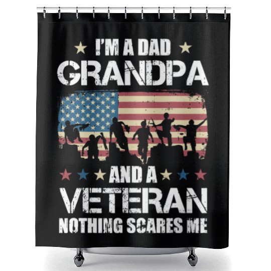 Im A Dad Grandpa Veteran Nothing Scares Shower Curtains