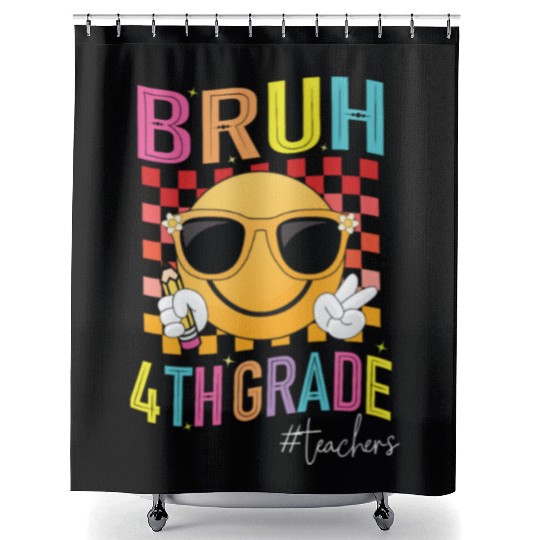 Bruh 4th grade Teachers Back to School Womens Shower Curtains
