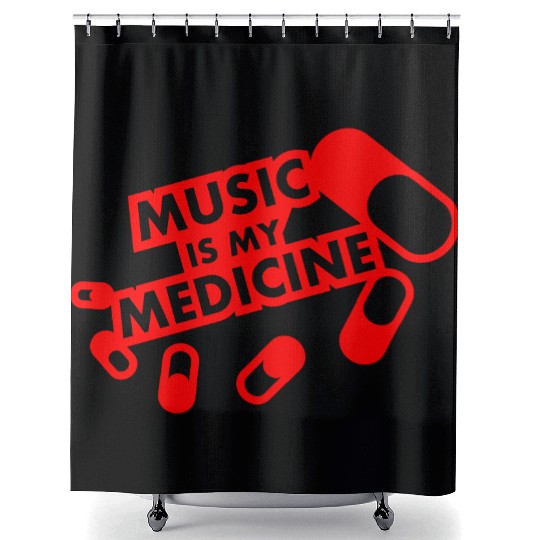 Music is my Medicine Drug Pils Saying Party Love Shower Curtains