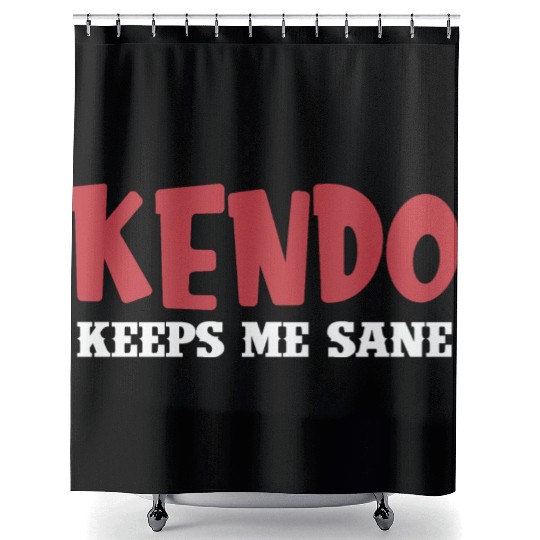 Kendo Keeps Me Sane Sparring Ninjutsu Fencing Shower Curtains