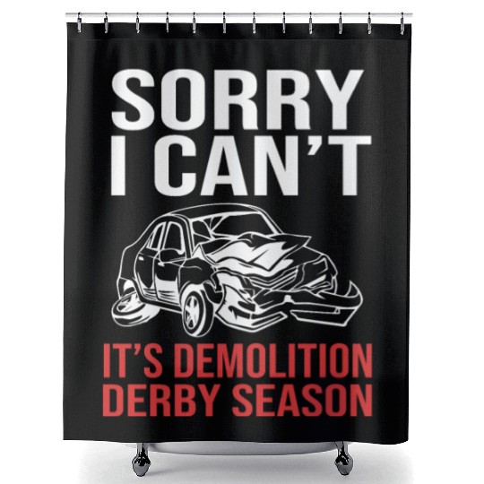 Funny Demolition Derby Its Demolition Derby Season Shower Curtains