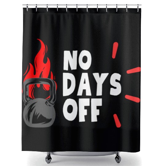 No Days OFF Shower Curtains