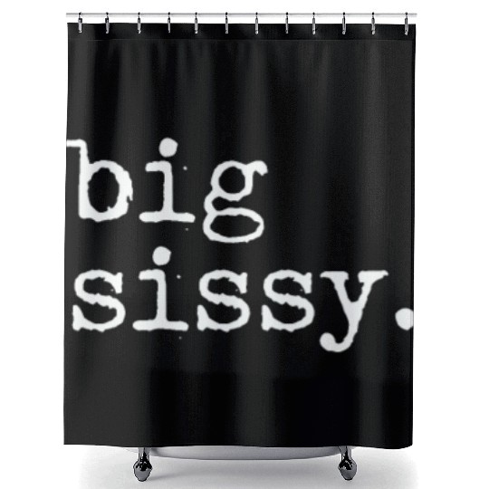 Big Sissy Shower Curtains