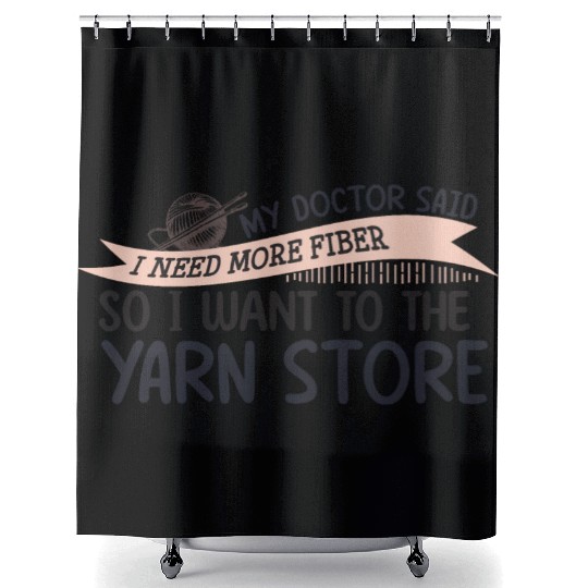 My Doctor Said I Need More Fiber So I Went To The Shower Curtains