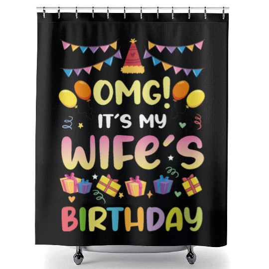 Omg! It's My Wife's Birthday Funny Birthday Shower Curtains