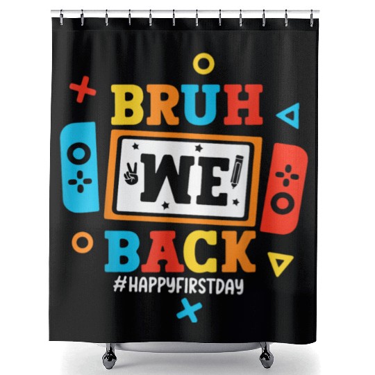 Bruh We Back To School Happy First Day Video Game Shower Curtains