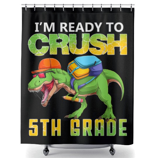 Ready To Crush 5th Grade T Rex Dinosaur Back To Sc Shower Curtains