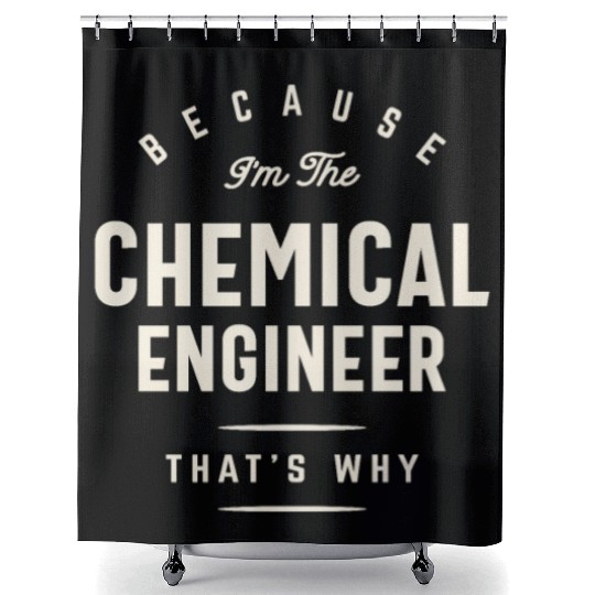 Funny Job Occupation Chemical Engineer Shower Curtains