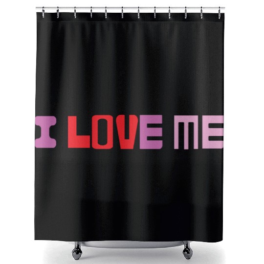 I love me shirtchill Shower Curtains