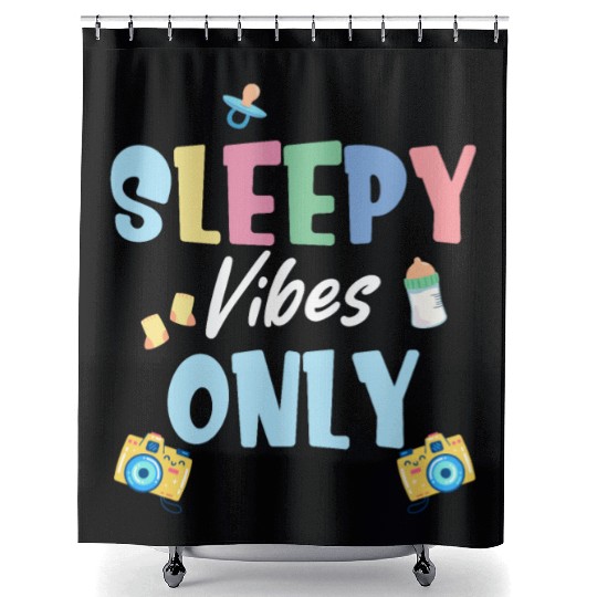 Sleepy Vibe Only Newborn Photographer Camera Shower Curtains