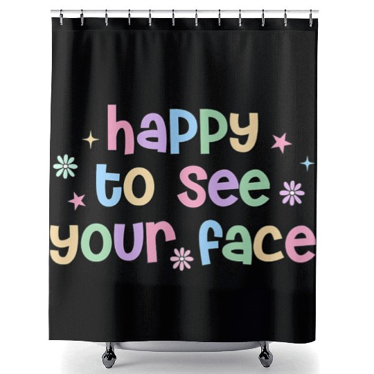 Teacher Team Happy To See Your Face Back To School Shower Curtains