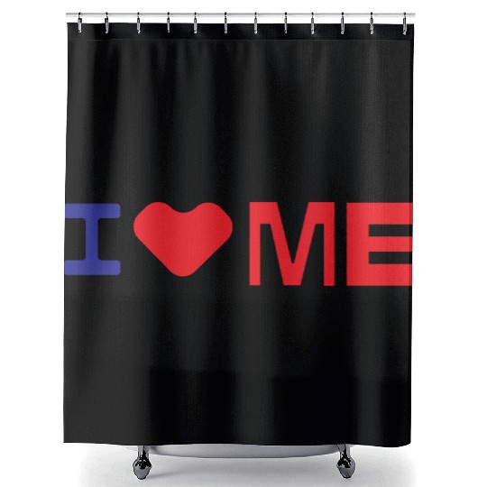 I love me Shower Curtains