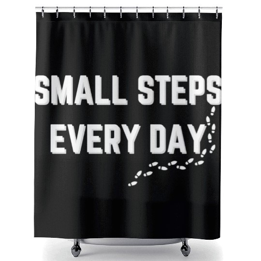 Small Steps Every Day - Motivational Typography Shower Curtains