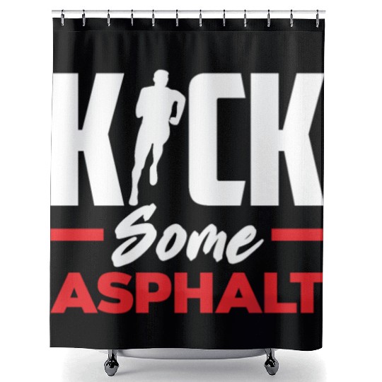 Kick Some Asphalt Running Motivation Shower Curtains