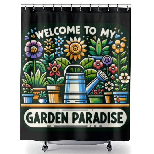 Welcome to My Garden Paradise, Plant Lovers Shower Curtains