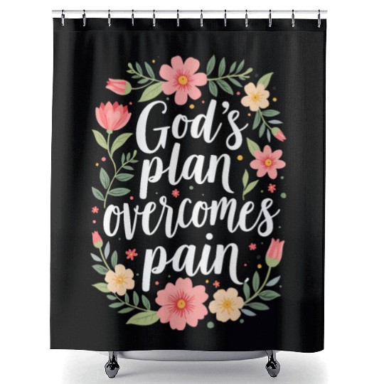 God's Plan Overcomes Pain - Christian Quote Shower Curtains