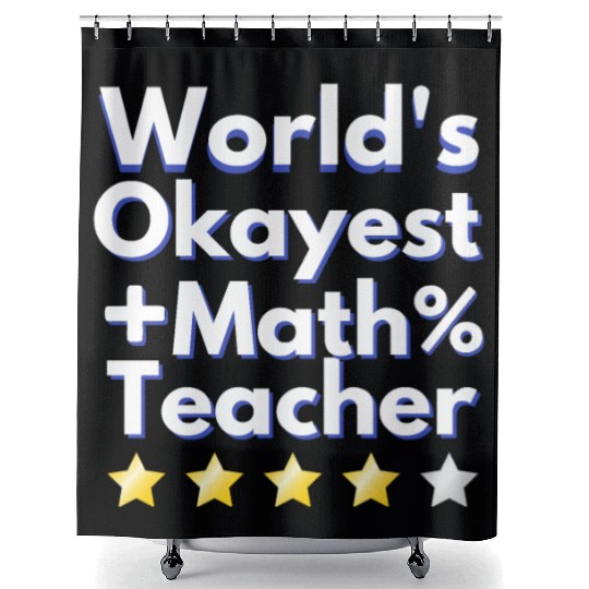 World s Okayest Math Teacher 1 Shower Curtains