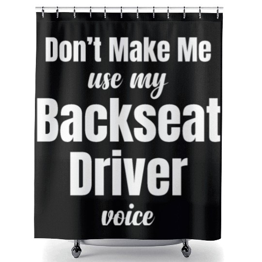 Backseat Driver Because Sometimes You Need Shower Curtains