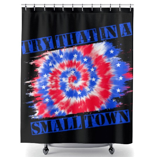 Try That In a Small Town US Flag Shower Curtains