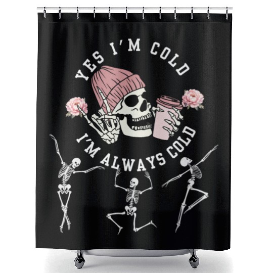 Yes I'm Cold I'm Always Cold Dancing Skeleton Hall Shower Curtains