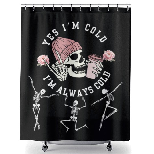 Yes I'm Cold I'm Always Cold Dancing Skeleton Hall Shower Curtains