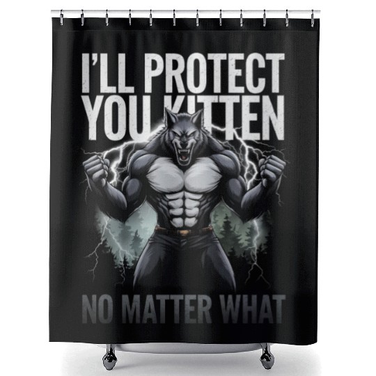 I'll Protect You Kitten Alpha Wolf Shower Curtains