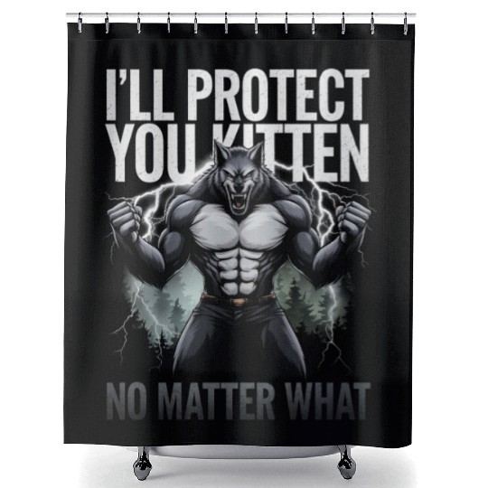 I'll Protect You Kitten Alpha Wolf Shower Curtains