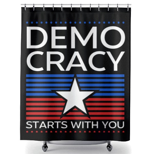 Democracy Starts with You - Election - Vote Shower Curtains