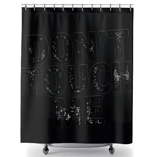Don't Touch me Shower Curtains for adults