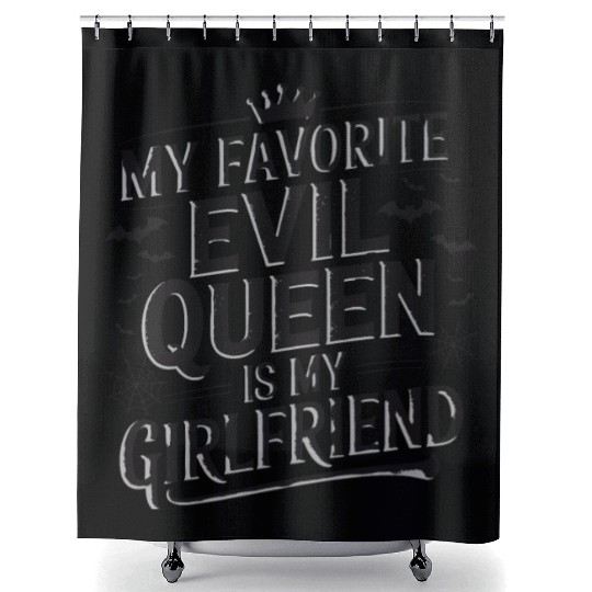 My Favorite Evil Queen Is My Girlfriend Shower Curtains