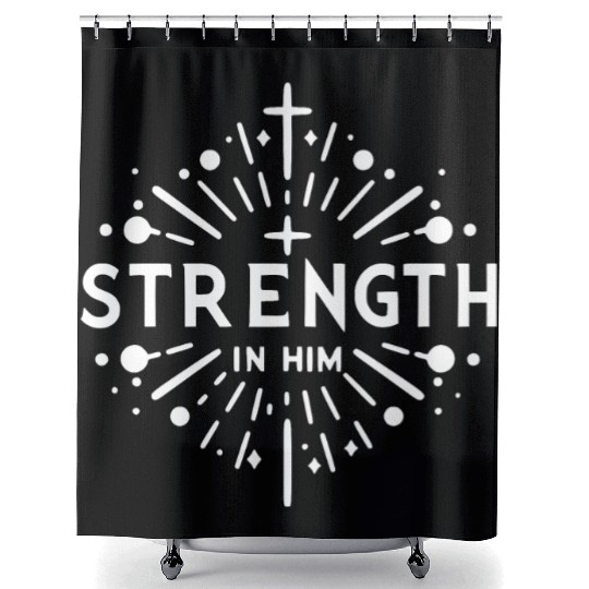 Strength in Him Shower Curtains