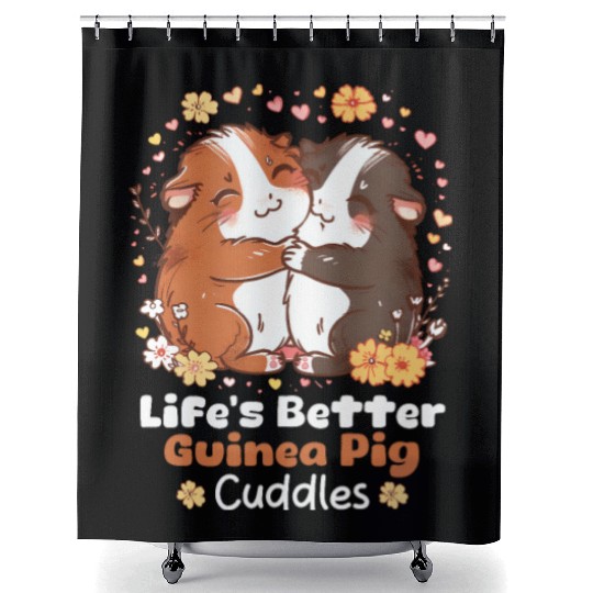 Guinea Pig Life’s Better With Guinea Pig Cuddles Shower Curtains