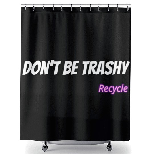 Dont Be Trashy Recycle Shower Curtains