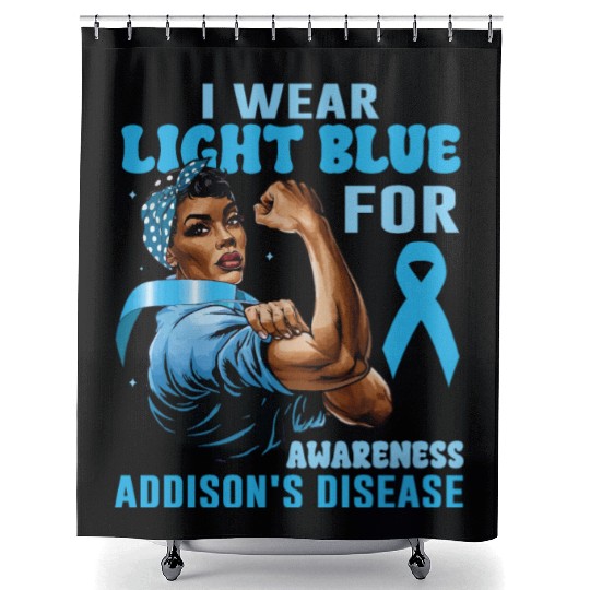 I Wear Light Blue For Addisons Disease Awareness Shower Curtains