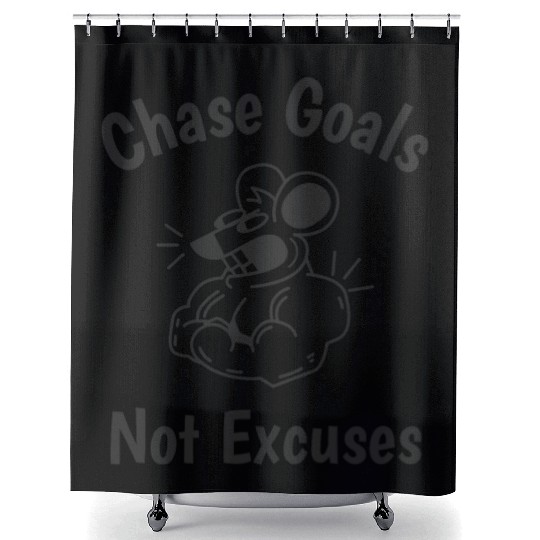Chase Goals Not Exuses Shower Curtains