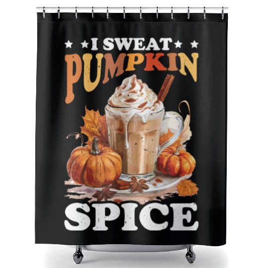 I Sweat Pumpkin Spice Shower Curtains