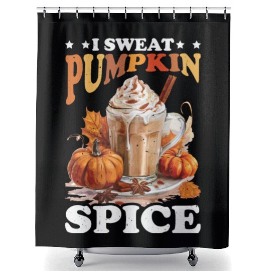 I Sweat Pumpkin Spice Shower Curtains