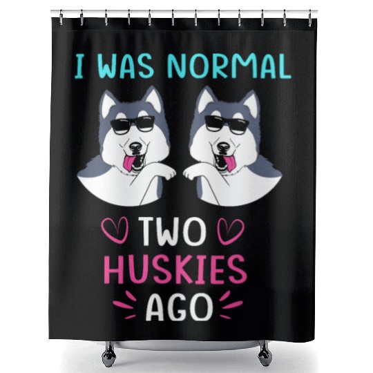 Funny Siberian Husky I Was Normal Two Huskies Ago Shower Curtains